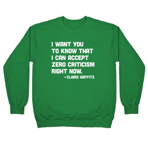 I Want You To Know I Can Accept Zero Criticism Right Now (Claire Saffitz) Crewneck Sweatshirt
